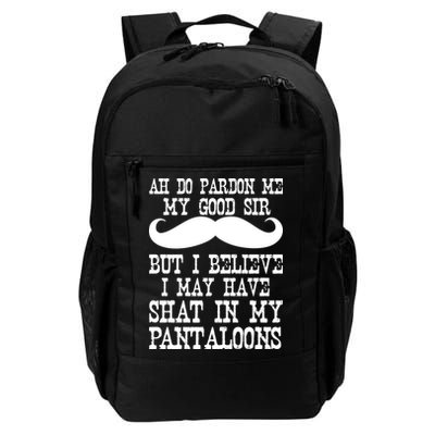 Ah Pardon Me My Good Sir I Believe I May Have Shat My Pantaloons Backpack