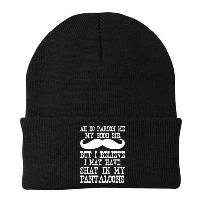 Ah Pardon Me My Good Sir I Believe I May Have Shat My Pantaloons Beanie