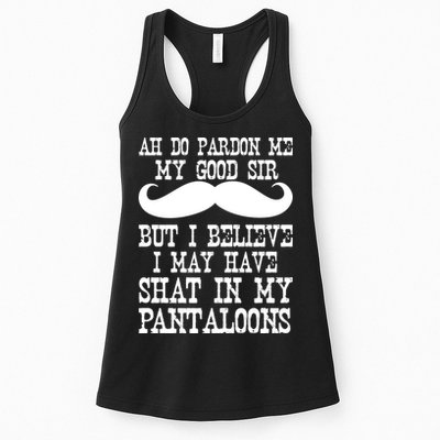 Ah Pardon Me My Good Sir I Believe I May Have Shat My Pantaloons Womens Tank Top