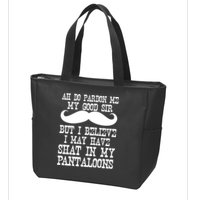Ah Pardon Me My Good Sir I Believe I May Have Shat My Pantaloons Zip Tote Bag