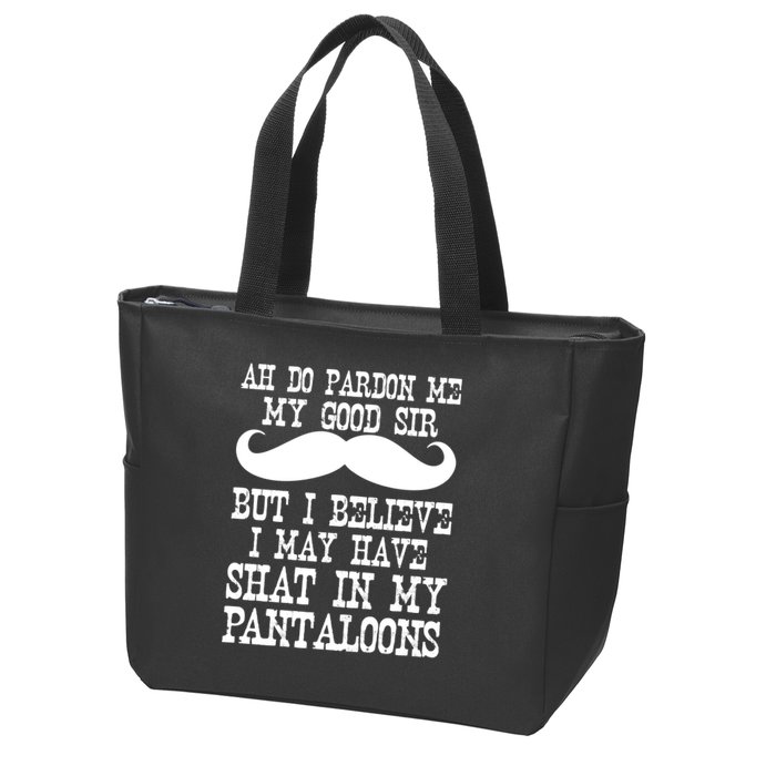 Ah Pardon Me My Good Sir I Believe I May Have Shat My Pantaloons Zip Tote Bag