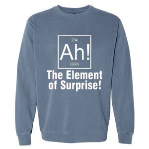 Ah! The Element Of Surprise Garment-Dyed Sweatshirt