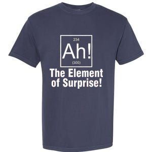 Ah! The Element Of Surprise Garment-Dyed Heavyweight T-Shirt