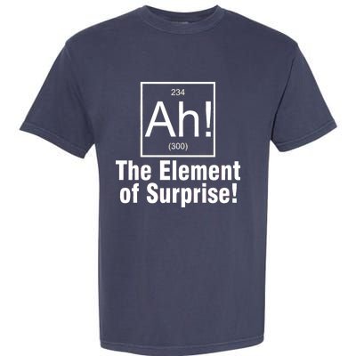 Ah! The Element Of Surprise Garment-Dyed Heavyweight T-Shirt