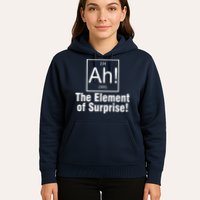 Ah! The Element Of Surprise Hoodie