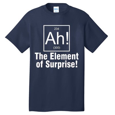 Ah! The Element Of Surprise Tall T-Shirt