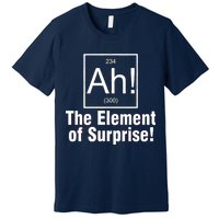 Ah! The Element Of Surprise Premium T-Shirt