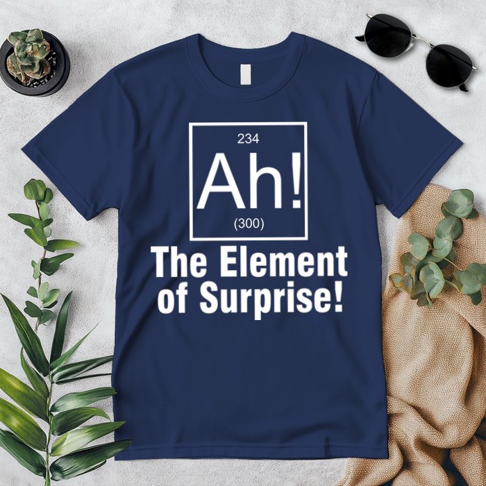 Ah! The Element Of Surprise Premium T-Shirt