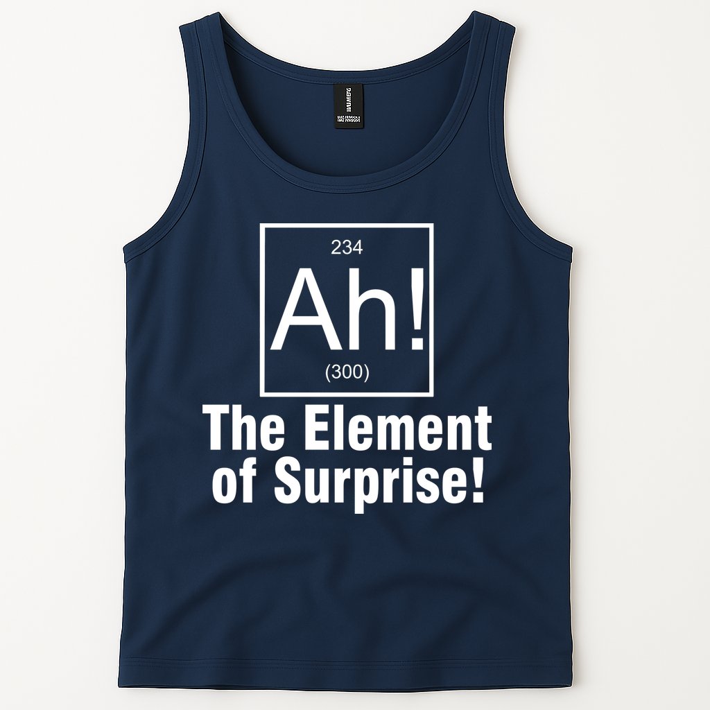 Ah! The Element Of Surprise Tank Top