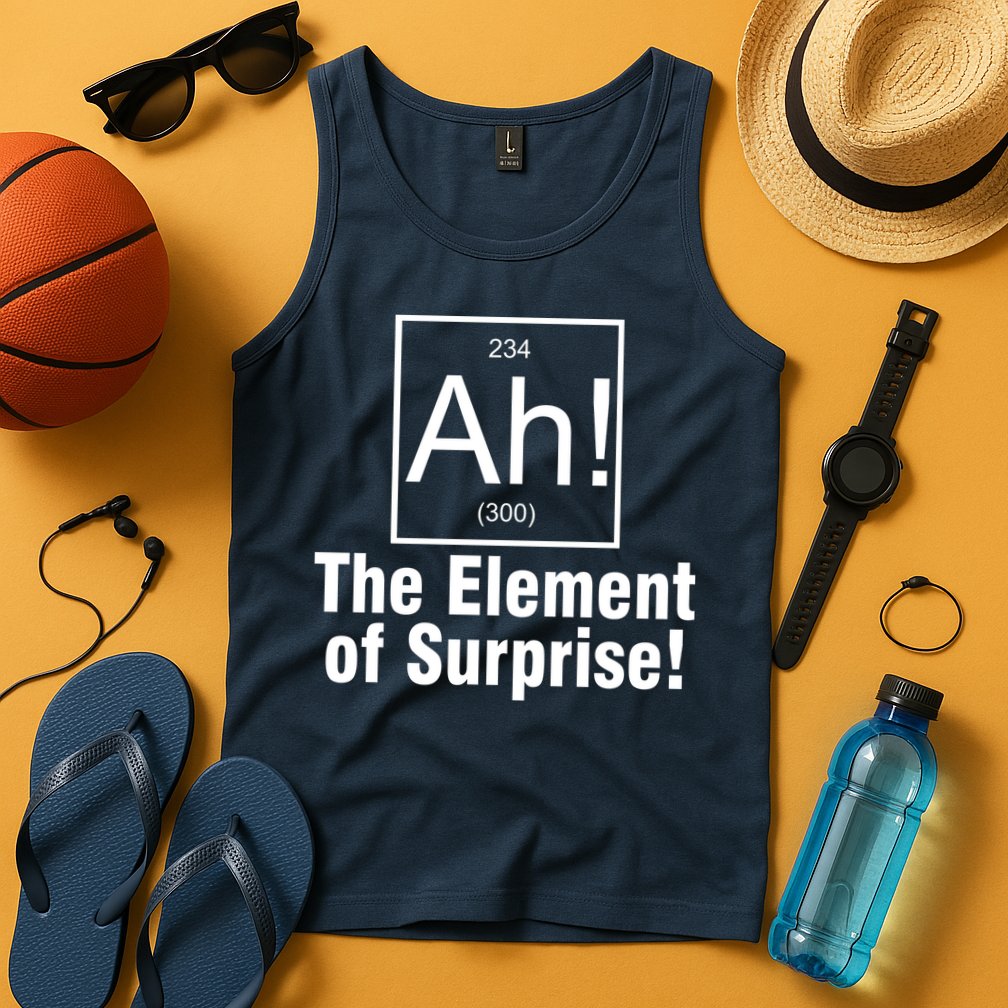Ah! The Element Of Surprise Tank Top