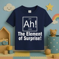 Ah! The Element Of Surprise Toddler T-Shirt