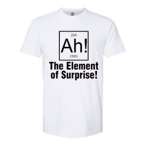 Ah! The Element Of Surprise Softstyle CVC T-Shirt