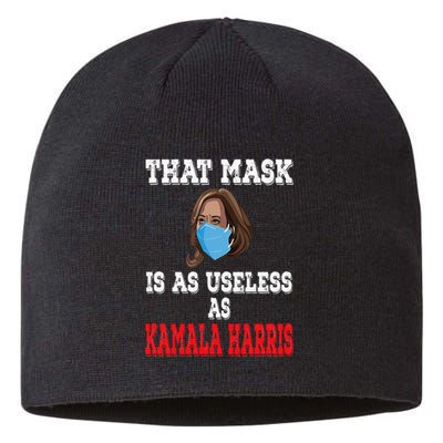 Anti Harris 2024 That Mask Is As Useless As Kamala Harris Sustainable Beanie