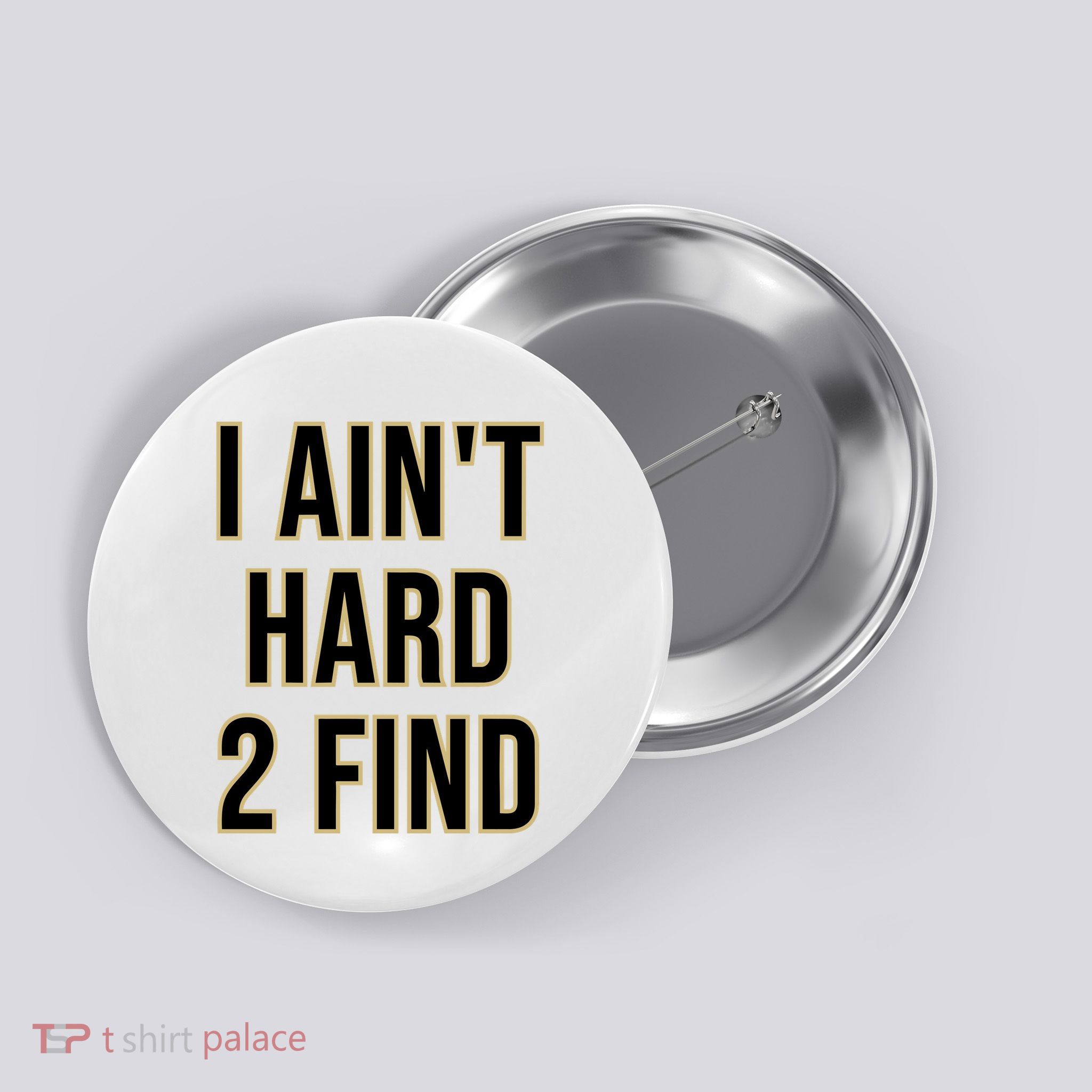 Aint Hard 2 Find Button