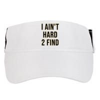 Aint Hard 2 Find Adult Drive Performance Visor