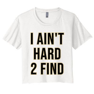 Aint Hard 2 Find Crop Top