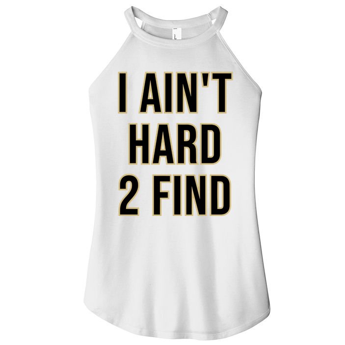 Aint Hard 2 Find Women's Perfect Tri Rocker Tank