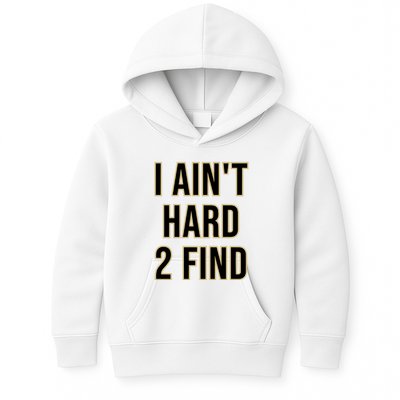 Aint Hard 2 Find Kids Hoodie