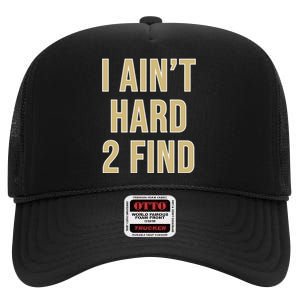 Aint Hard 2 Find High Crown Mesh Back Trucker Hat