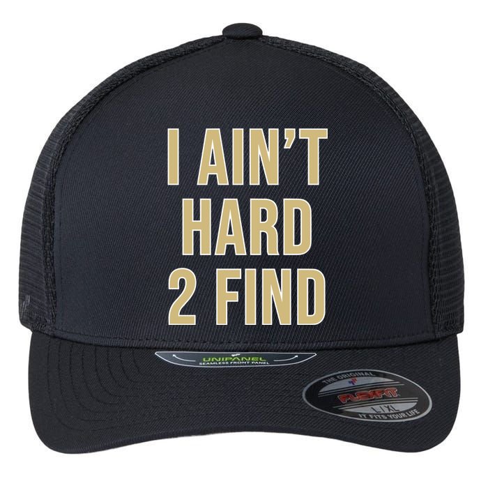 Aint Hard 2 Find Flexfit Unipanel Trucker Cap