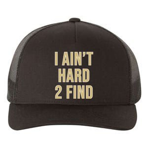 Aint Hard 2 Find Yupoong Adult 5-Panel Trucker Hat