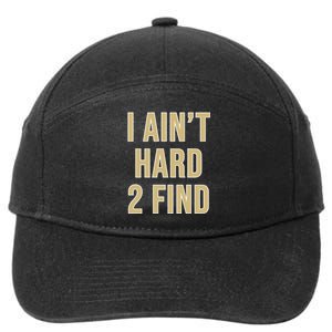 Aint Hard 2 Find 7-Panel Snapback Hat