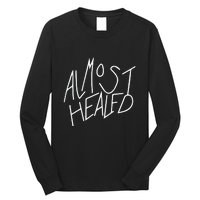 Almost Healed Long Sleeve Shirt