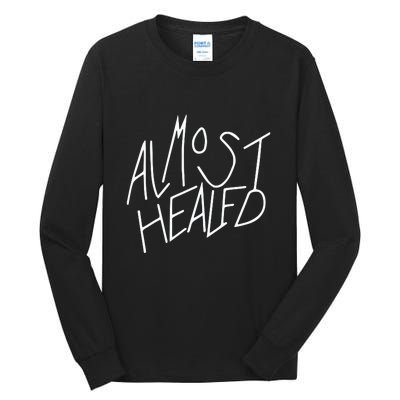 Almost Healed Tall Long Sleeve T-Shirt