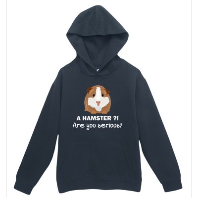 A Hamster?! Are You Serious? Gift Funny Guinea Pig Gift Urban Pullover Hoodie