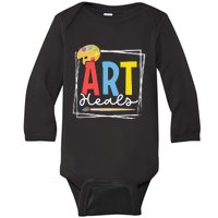 Art Heals Artist Stress Relief Artsy Art Lover Teacher Baby Long Sleeve Bodysuit