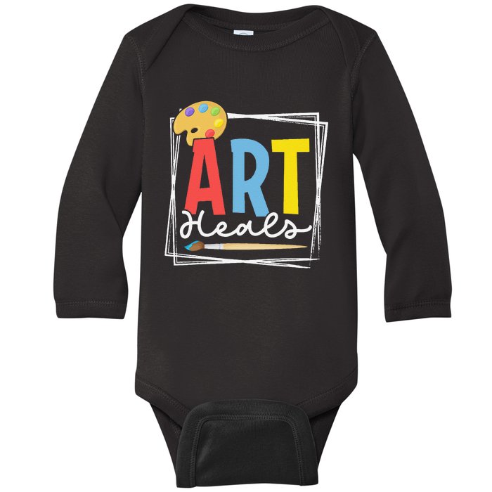 Art Heals Artist Stress Relief Artsy Art Lover Teacher Baby Long Sleeve Bodysuit