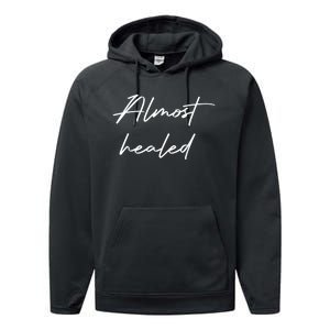 Almost Healed Performance Fleece Hoodie