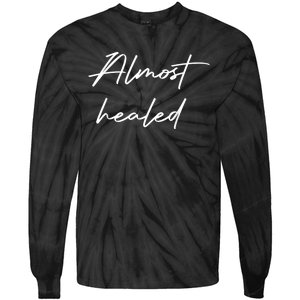 Almost Healed Tie-Dye Long Sleeve Shirt