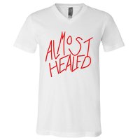 Almost Healed V-Neck T-Shirt