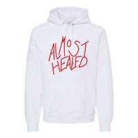 Almost Healed Premium Hoodie