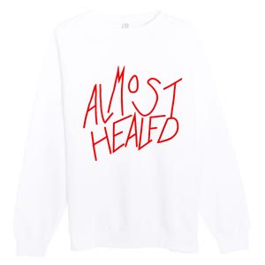 Almost Healed Premium Crewneck Sweatshirt