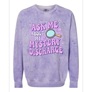 Adult Humor Ask Me About My Sarcastic Mystery Discharge Colorblast Crewneck Sweatshirt