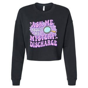 Adult Humor Ask Me About My Sarcastic Mystery Discharge Cropped Pullover Crew