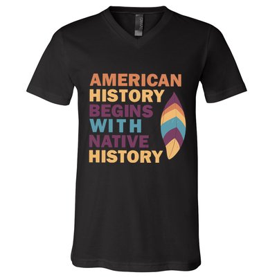American History Begins With Native History V-Neck T-Shirt