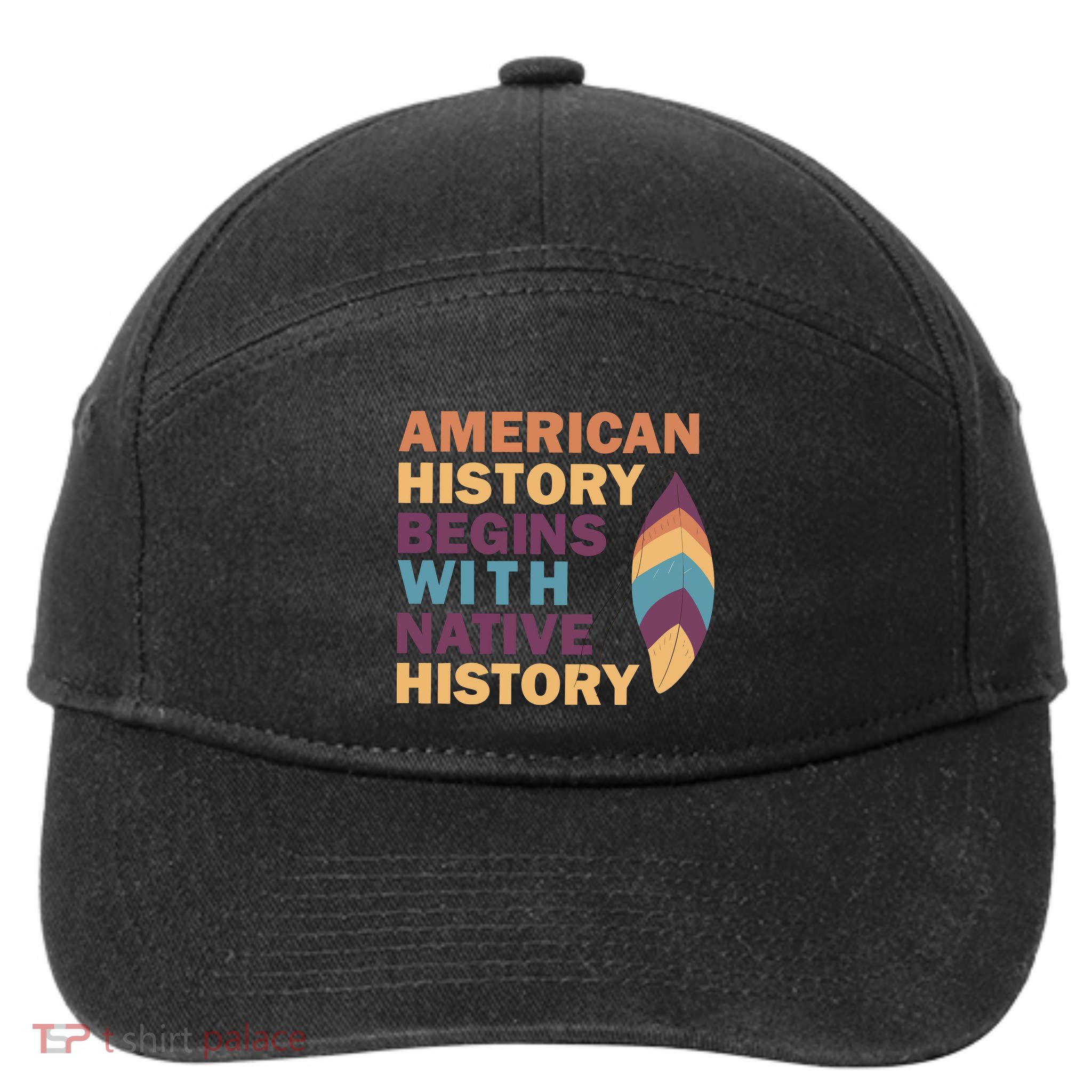 American History Begins With Native History 7-Panel Snapback Hat