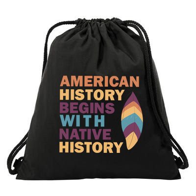 American History Begins With Native History Drawstring Bag