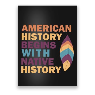 American History Begins With Native History Poster