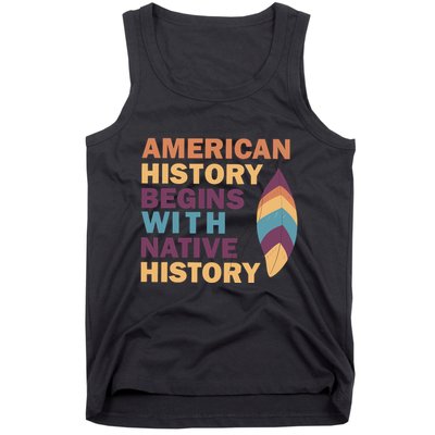 American History Begins With Native History Tank Top