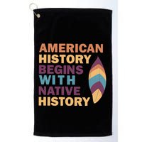 American History Begins With Native History Golf Towel