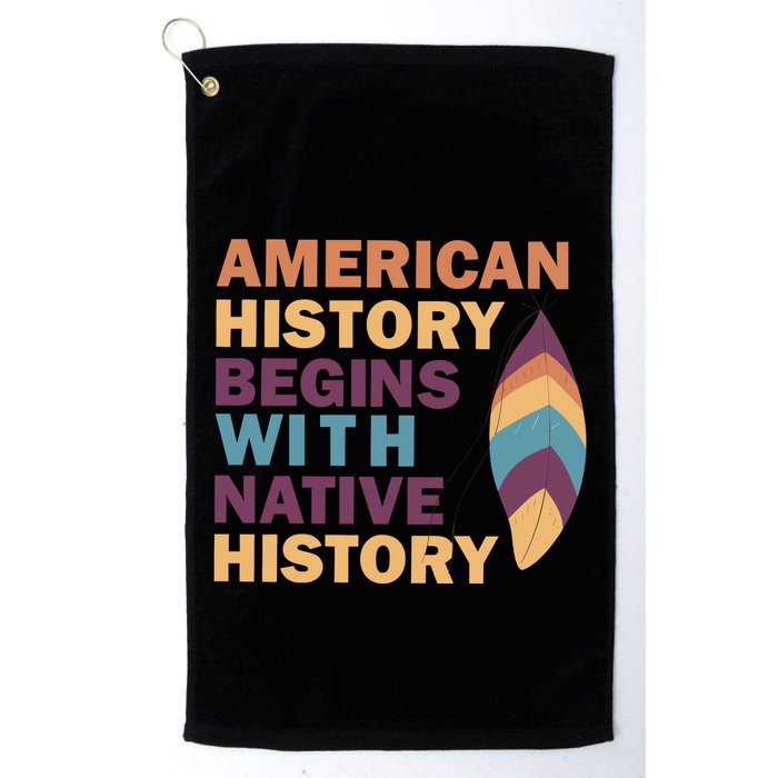 American History Begins With Native History Golf Towel