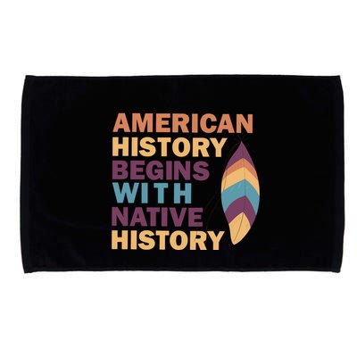 American History Begins With Native History Microfiber Hand Towel