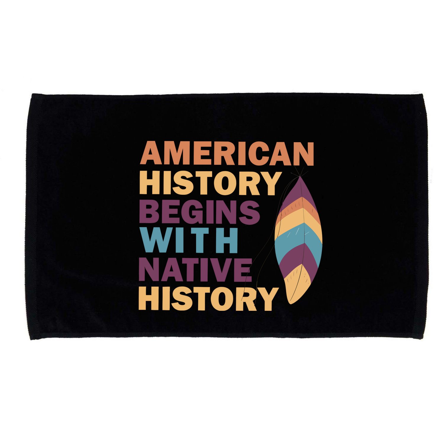 American History Begins With Native History Microfiber Hand Towel