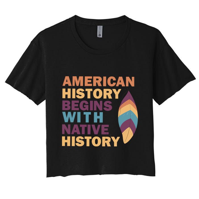 American History Begins With Native History Women's Crop Top Tee