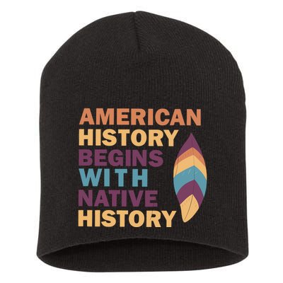 American History Begins With Native History Short Acrylic Beanie