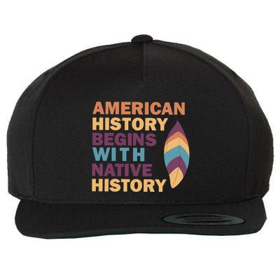 American History Begins With Native History Wool Snapback Cap